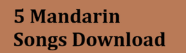 Mandarin Karaoke Song Library Download for 5 Songs