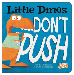 Capstone Hello Genius Board Book - Little Dinos Don't Push