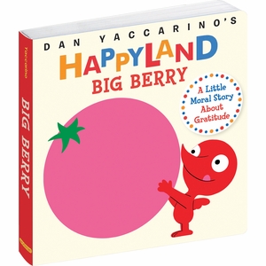 HAPPYLAND: Big Berry by Dan Yaccarino