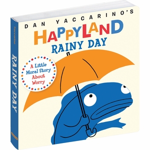 HAPPYLAND: Rainy Day by Dan Yaccarino