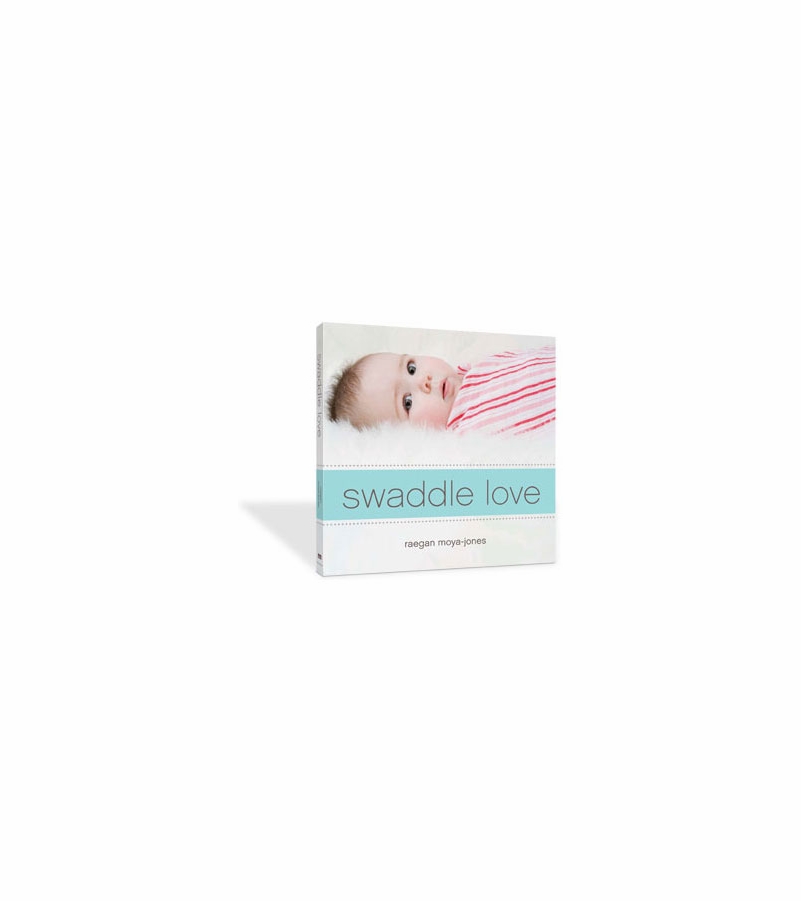 Swaddle Love Book by Raegan MoyaJones