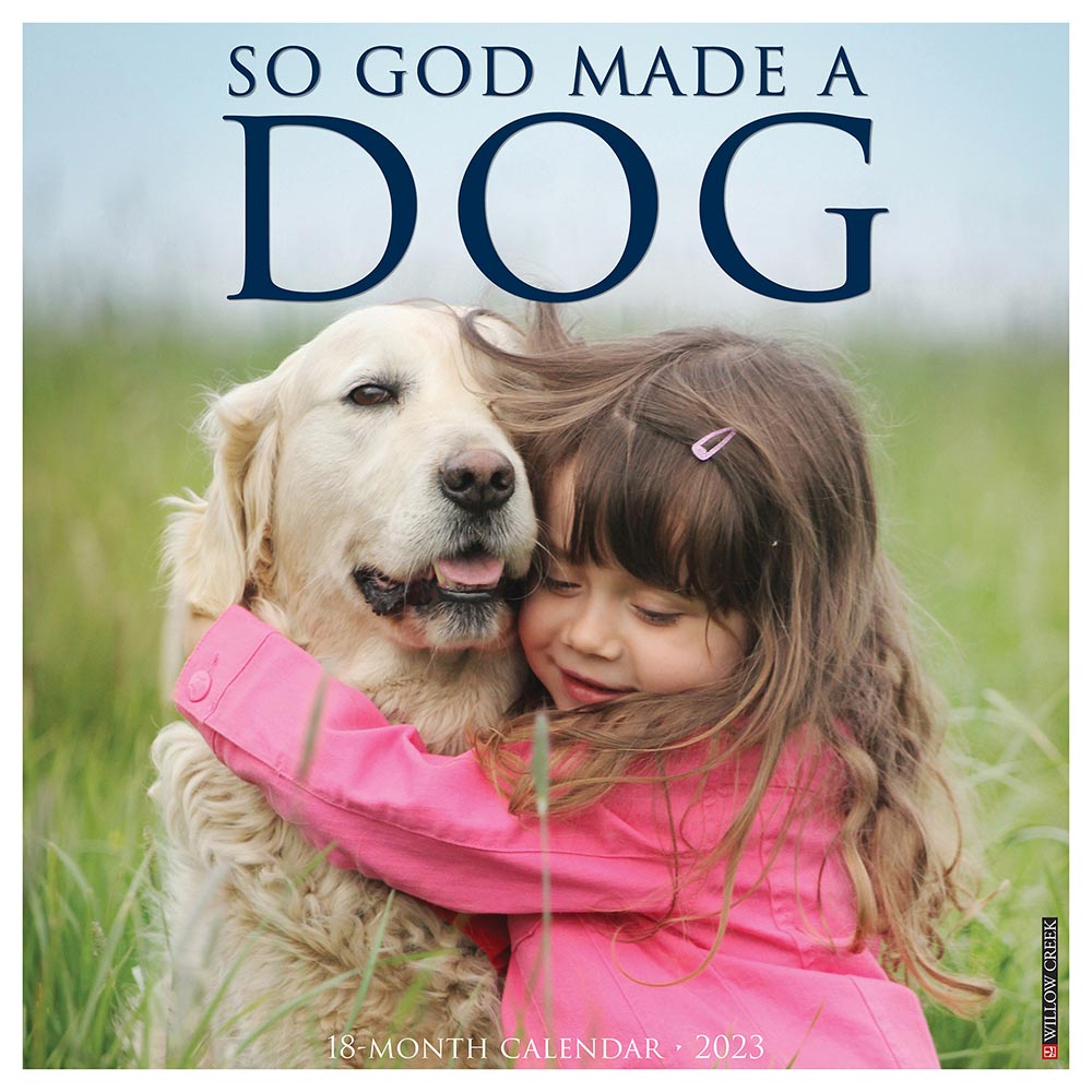 2023 So God Made a Dog Calendar Willow Creek