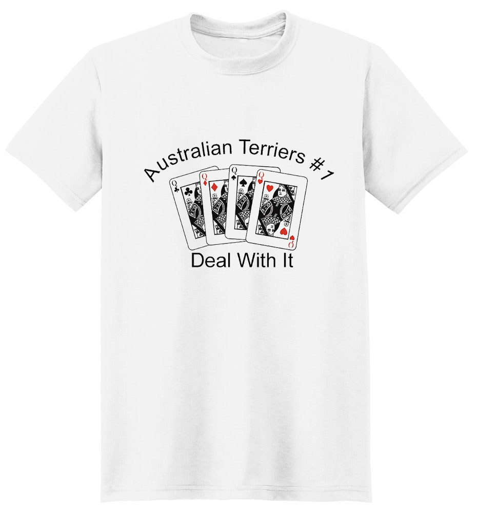 Australian Terrier T-Shirt - #1... Deal With It