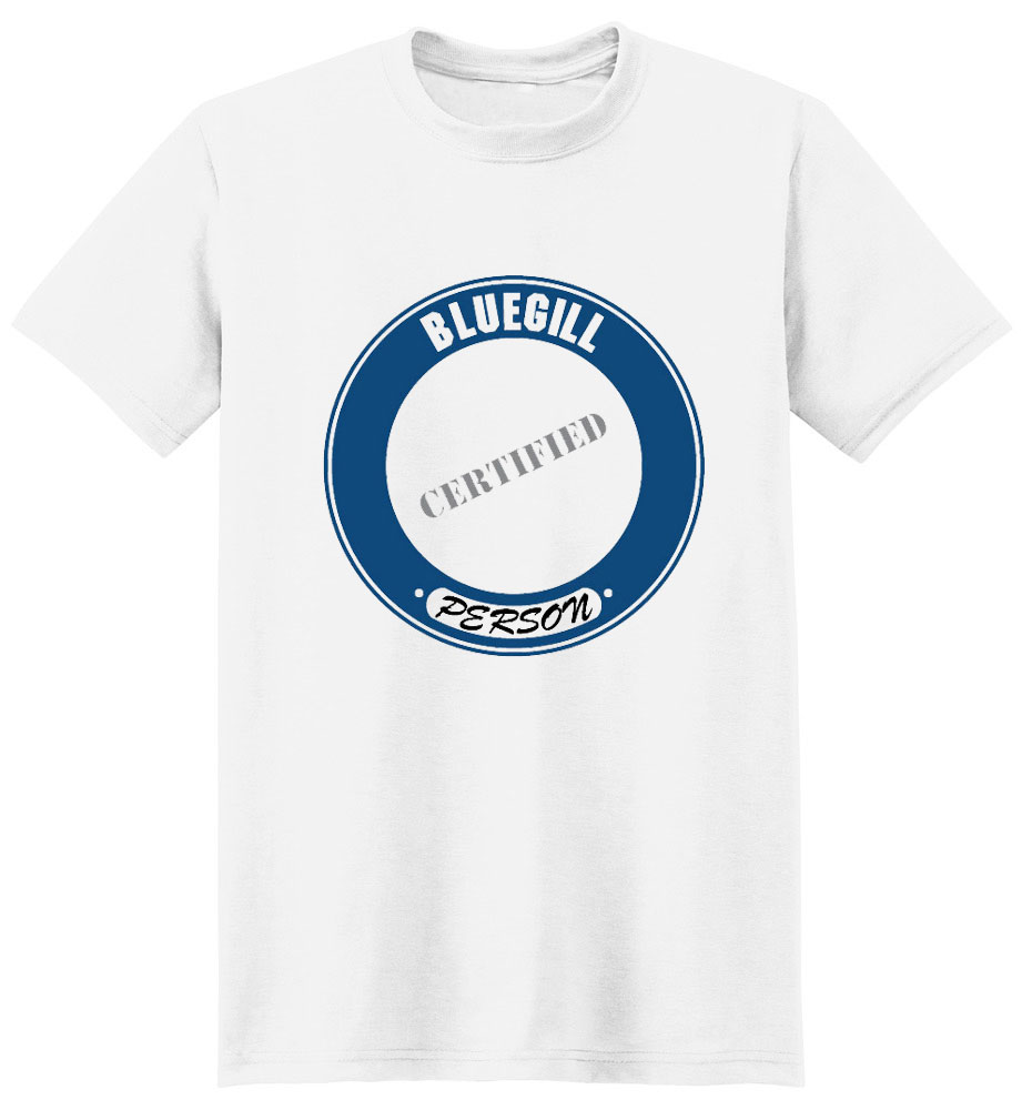 Bluegill T-Shirt - Certified Person