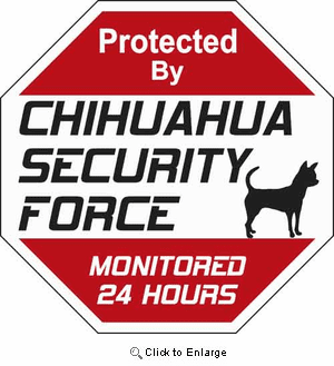 Chihuahua Security Force Sign