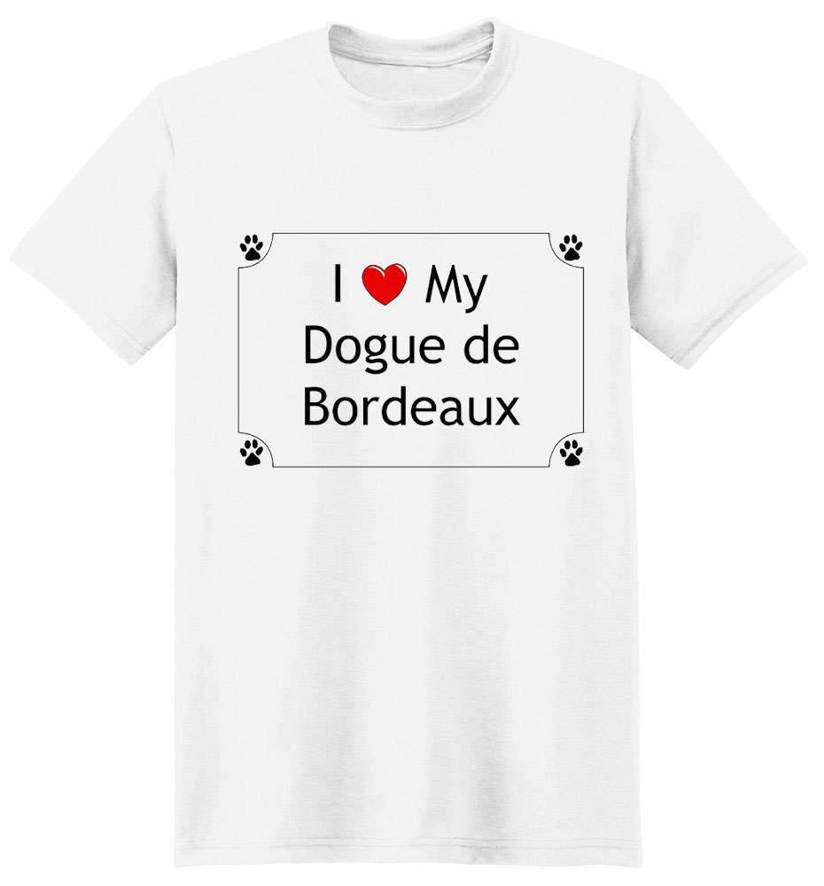 Dogue de Bordeaux T-Shirt - I love my