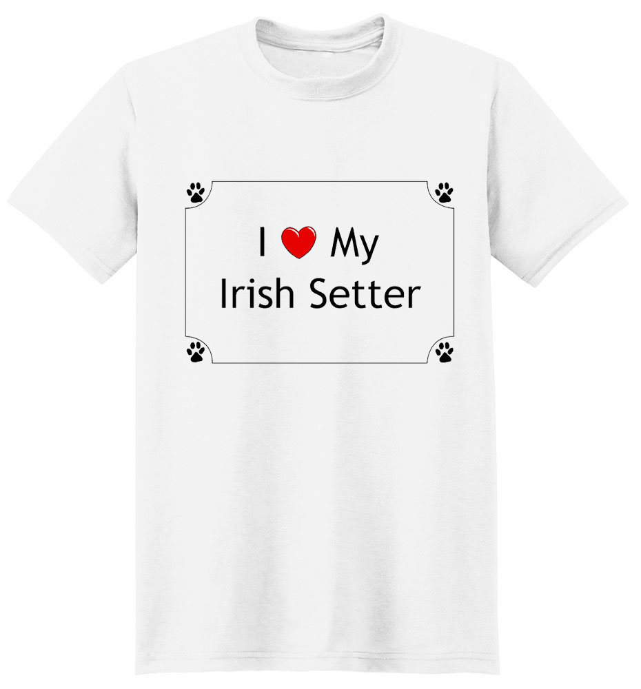 Irish Setter T-Shirt - I love my