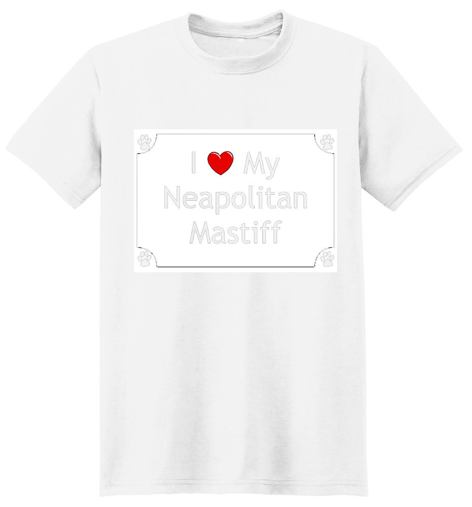 Neapolitan Mastiff T-Shirt - I love my