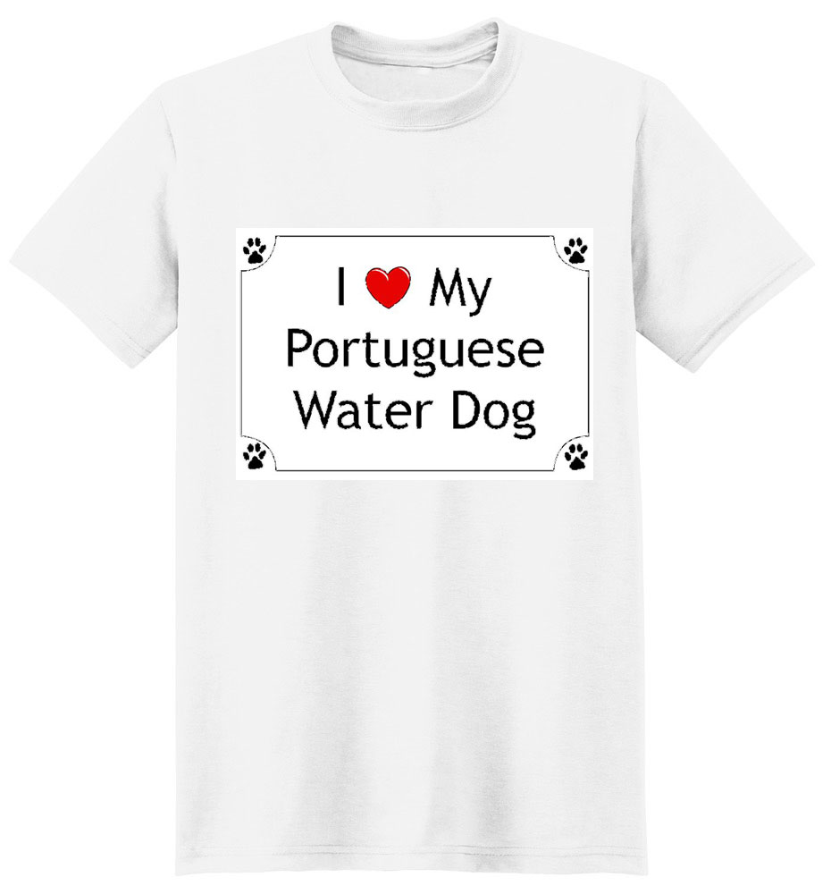 Portuguese Water Dog T-Shirt - I love my