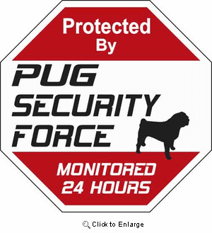 Pug Security Force Sign