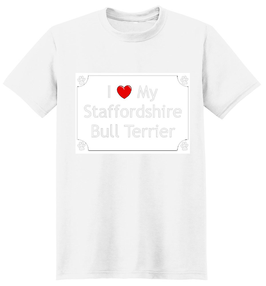 Staffordshire Bull Terrier T-Shirt - I love my