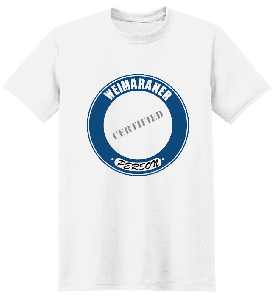 Weimaraner T-Shirt - Certified Person