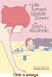 A Life Turned Upside Down My Dad's an Alcoholic <br> Graphic Novels - click to enlarge