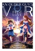 An Older Guy's VR First Love <br> Graphic Novels