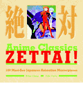 Anime Classics Zettai
