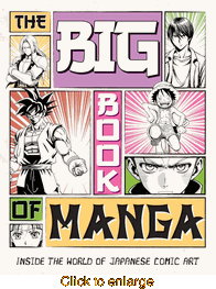 Big Book of Manga: <br> Inside the World of <br> Japanese Comic Art - click to enlarge