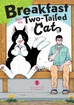 Breakfast with My Two-Tailed Cat <br> Graphic Novels