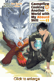 Campfire Cooking in Another World with My Absurd Skill <br> Novels - click to enlarge