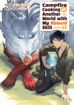 Campfire Cooking in Another World with My Absurd Skill <br> Novels
