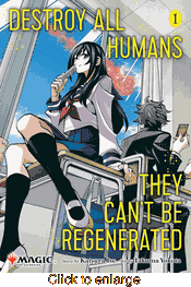 Destroy All Humans. <br> They Can't Be Regenerated. <br> a Magic: The Gathering Manga <br> Graphic Novels - click to enlarge