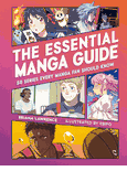 Essential Manga Guide: <br> 50 Series Every Manga <br> Fan Should Know