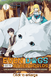Even Dogs Go to Other Worlds Life in Another World with My Beloved Hound <br> Graphic Novels - click to enlarge