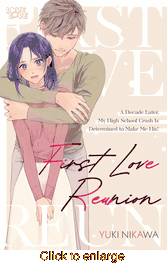 First Love Reunion: A Decade Later, My High School Crush Is Determined to Make Me His! <br> Graphic Novels - click to enlarge
