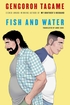 Fish and Water <br> Graphic Novels