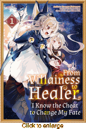 From Villainess to Healer: I Know the Cheat to Change My Fate <br> Novels and Graphic Novels - click to enlarge