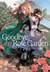 Goodbye My Rose Garden <br> Graphic Novels