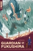 Guardian of Fukushima <br> Graphic Novels