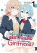 How Do I Turn My Best Friend Into My Girlfriend <br> Graphic Novels