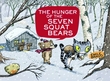 Hunger of Seven Squat Bears <br> Graphic Novel