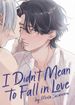 I Didn't Mean to Fall in Love <br> Graphic Novels