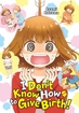 I Don't Know <br> How to Give Birth <br> Graphic Novels