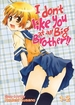 I Don't Like You <br> At All, Big Brother!! <br> Graphic Novels
