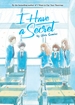 I Have a Secret <br> Novels