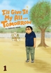 I'll Give It My All... Tomorrow  <br> Graphic Novels
