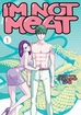 I'm Not Meat Get Your Filthy Paws Off Me <br> Graphic Novels