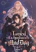 I Tamed My Ex-Husband's Mad Dog <br> Graphic Novels