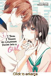 I Think I Turned My Childhood Friend Into a Girl <br> Graphic Novels - click to enlarge
