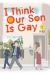 I Think Our Son Is Gay <br> Graphic Novels