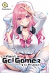 I Want a Gal Gamer to Praise Me <br> Graphic Novels