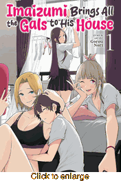 Imaizumi Brings All the Gals to His House <br> Graphic Novels - click to enlarge