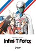 Infini-T Force <br> Graphic Novels