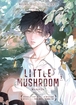 Little Mushroom <br> Graphic Novels