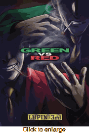 Lupin the 3rd <br> Green vs Red - click to enlarge