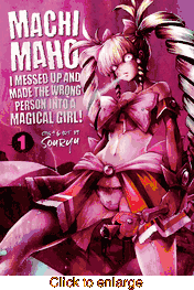 Machimaho I Messed Up and <br> Made the Wrong Person <br> Into a Magical Girl <br> Graphic Novels - click to enlarge