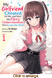 My Girlfriend Cheated on Me, and Now My Flirty Underclassman Won't Leave Me Alone <br> Novels - click to enlarge