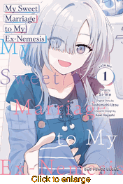 My Sweet Marriage to My Ex-Nemesis <br> Graphic Novels - click to enlarge